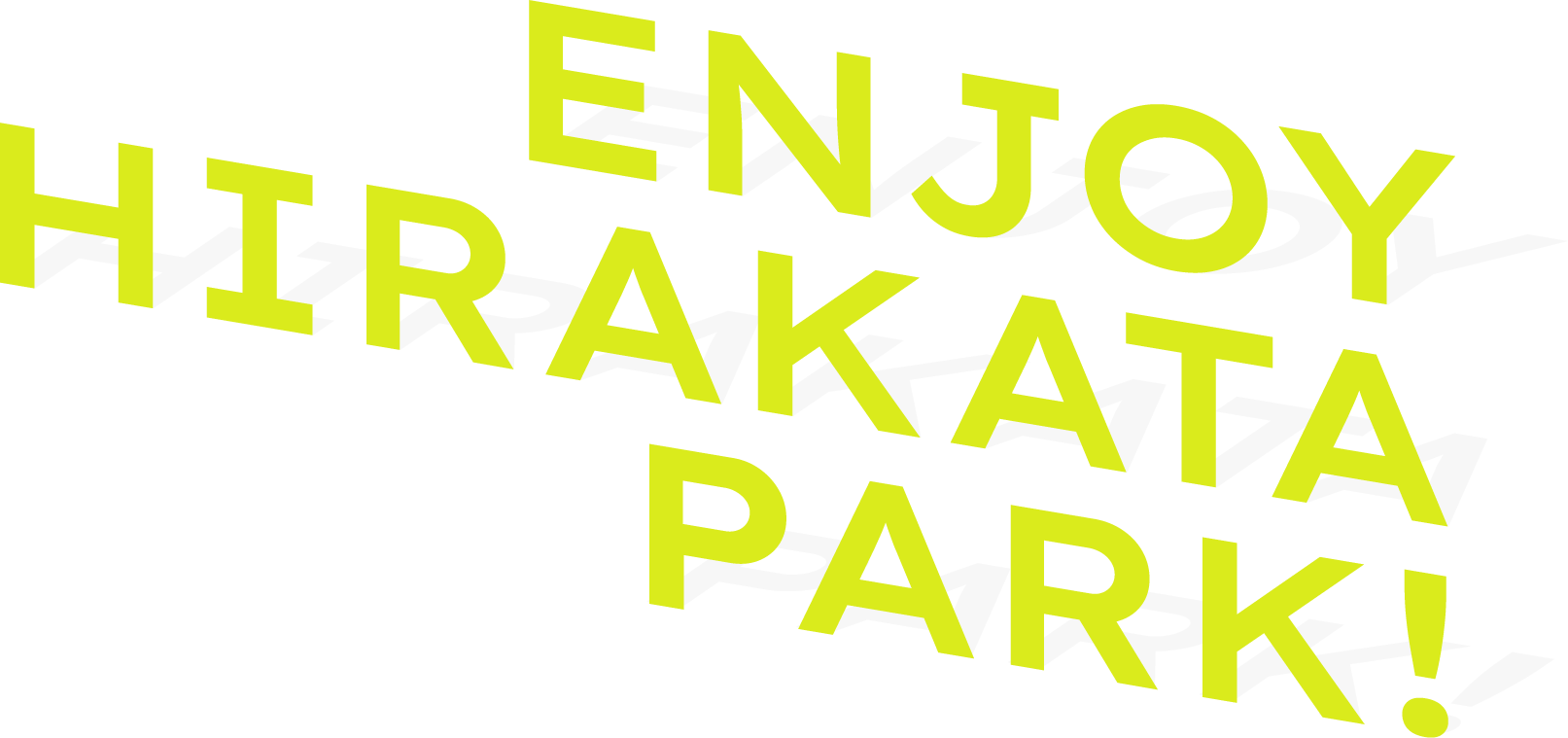 ENJOY HIRAKATA PARK